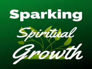  Sparking Spirtual Growth 